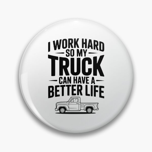 Item preview, I Work Hard so My Truck Can Have a Better Life designed and sold by Frank Ring.