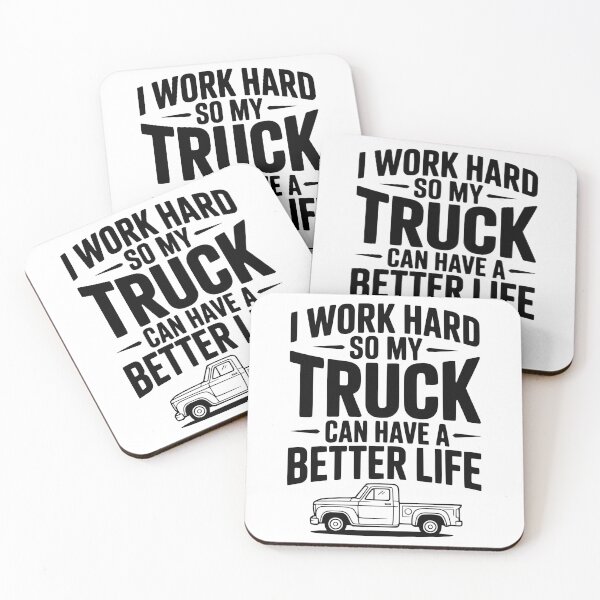 Item preview, I Work Hard so My Truck Can Have a Better Life designed and sold by Frank Ring.