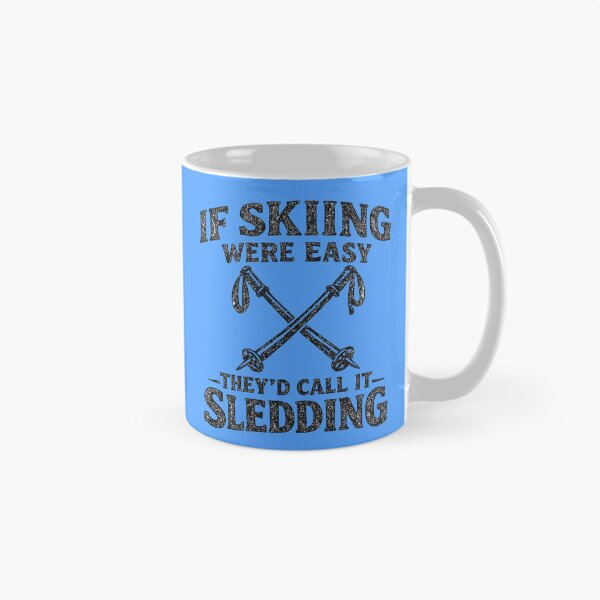 Item preview, If Skiing Were Easy Sledding Funny Winter Gift designed and sold by xmoudx.
