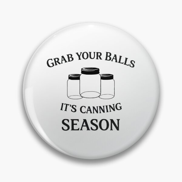 Item preview, Grab Your Balls It’s Canning Season,Mom, Funny Mom designed and sold by CloudyPress.