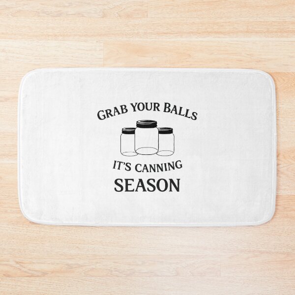 Item preview, Grab Your Balls It’s Canning Season,Mom, Funny Mom designed and sold by CloudyPress.