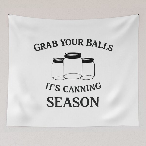 Item preview, Grab Your Balls It’s Canning Season,Mom, Funny Mom designed and sold by CloudyPress.