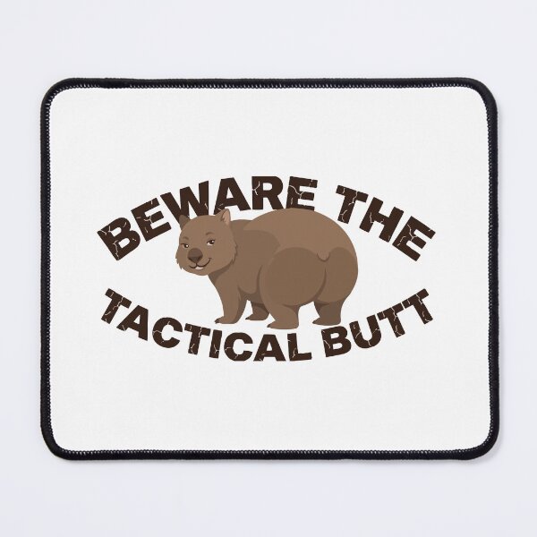 Item preview, Beware The Tactical Butt Funny Wombat Meme designed and sold by Petzzz.