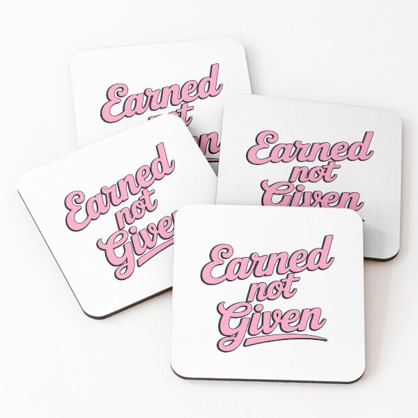Item preview, Earned Not Given! designed and sold by PMCreative.