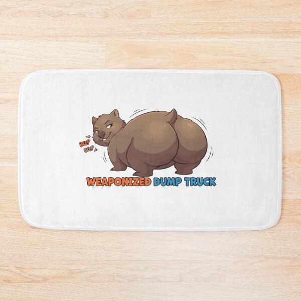 Item preview, Weaponized Dump Truck Funny Thick Wombat designed and sold by Petzzz.