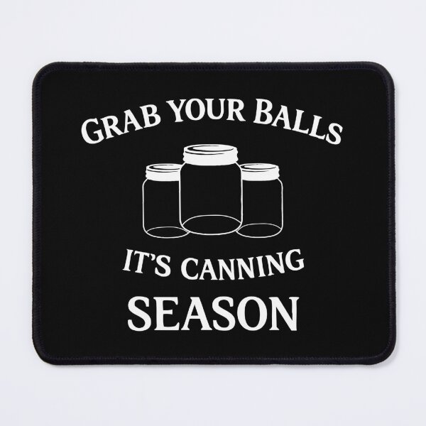 Item preview, Grab Your Balls It’s Canning Season,Mom, Funny Mom designed and sold by CloudyPress.
