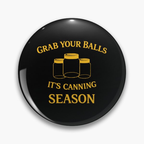Item preview, Grab Your Balls It’s Canning Season,Mom, Funny Mom designed and sold by CloudyPress.