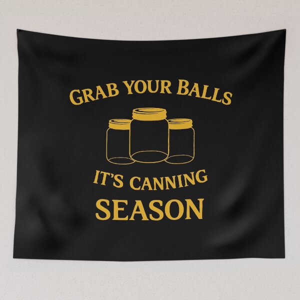 Item preview, Grab Your Balls It’s Canning Season,Mom, Funny Mom designed and sold by CloudyPress.