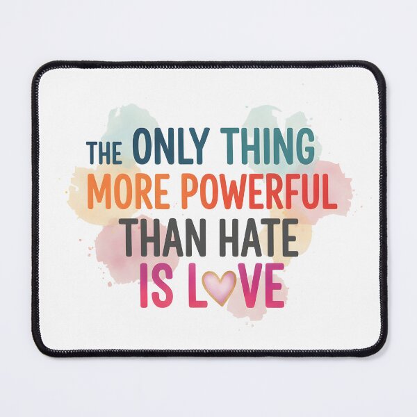 Item preview, The only thing more powerful than hate is love designed and sold by NOIXES.