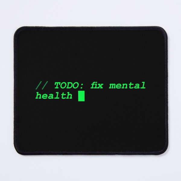 Item preview, TODO Fix Mental Health Code Comment designed and sold by Becheer.