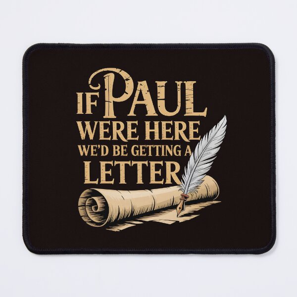 Item preview, If Paul Were Here We'd Be Getting A Letter – Sarcastic Humor Inspired By Faith & American Church Life designed and sold by Redgiant87x.
