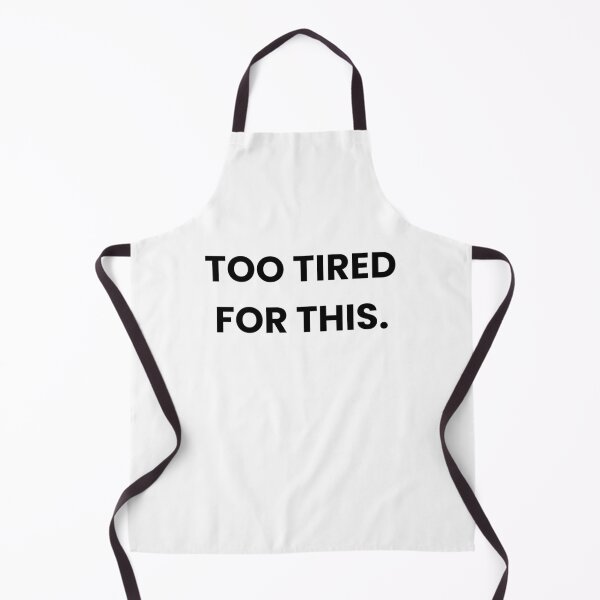 Item preview, Funny Tired quote - Too Tired For This designed and sold by MessyButQualified.