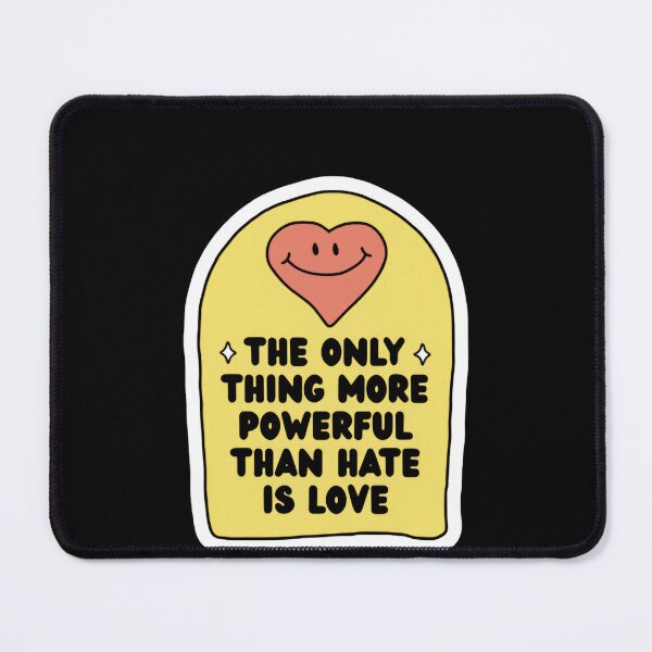 Item preview, The Only Thing More Powerful Than Hate Is Love Arch Shape designed and sold by SkeletonsDanger.