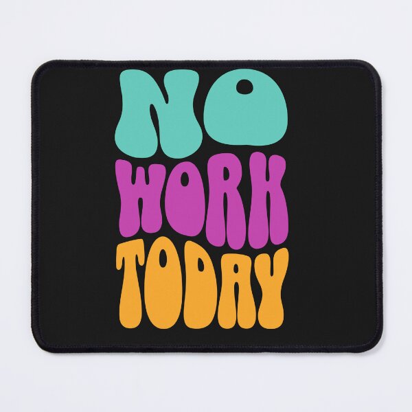 Item preview, No Work Today Groovy Color Typography designed and sold by EimSol.