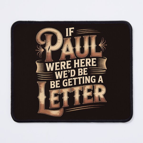 Item preview, If Paul Were Here We'd Be Getting A Letter – Christian Sarcastic Humor & Bible Humor Design designed and sold by Redgiant87x.