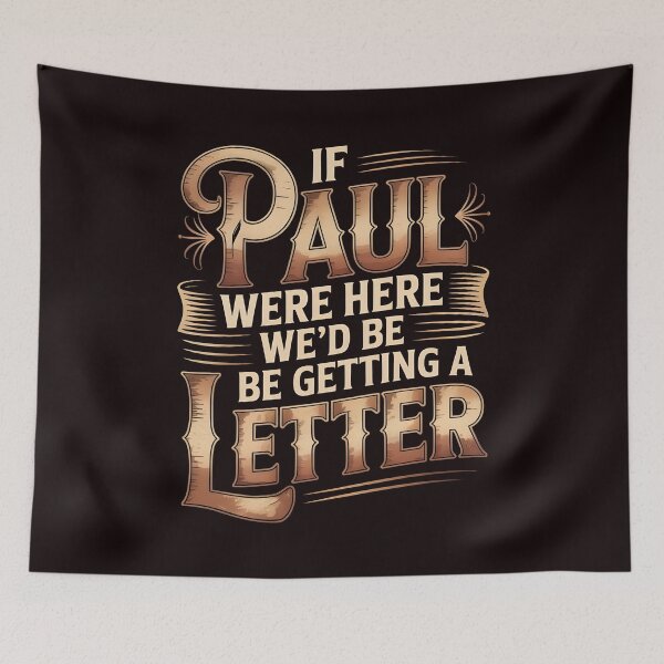 Item preview, If Paul Were Here We'd Be Getting A Letter – Christian Sarcastic Humor & Bible Humor Design designed and sold by Redgiant87x.