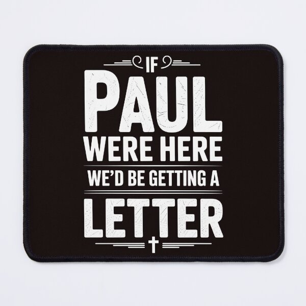Item preview, If Paul Were Here We'd Be Getting A Letter – Clever Bible Humor & Sarcastic Humor For Faith Communities designed and sold by Redgiant87x.