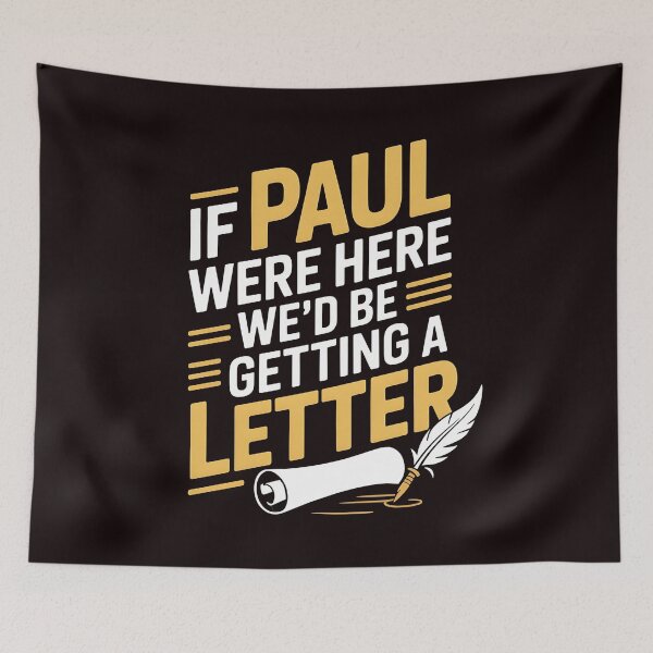 Item preview, If Paul Were Here We'd Be Getting A Letter – American Church Sarcastic Humor Rooted In Faith designed and sold by Redgiant87x.