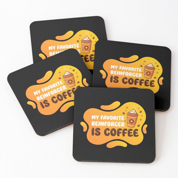 Item preview, My favorite reinforcer is coffee | RBT designed and sold by SocialStaticz.