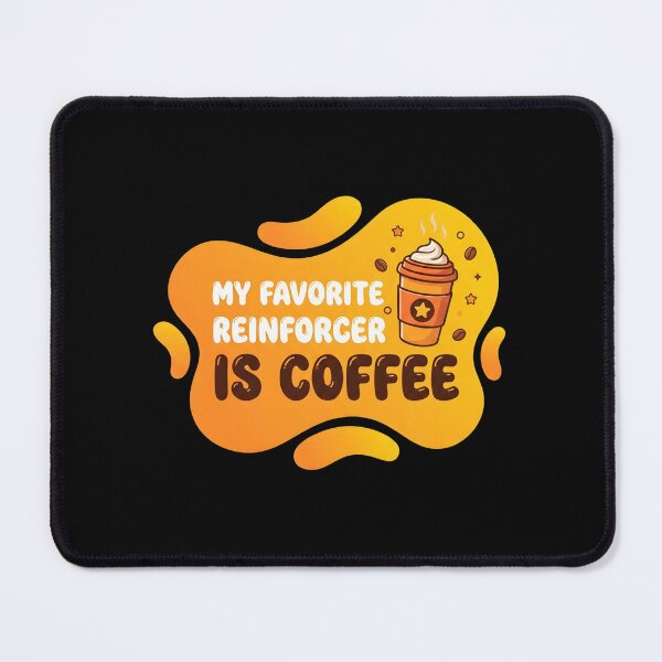 Item preview, My favorite reinforcer is coffee | RBT designed and sold by SocialStaticz.