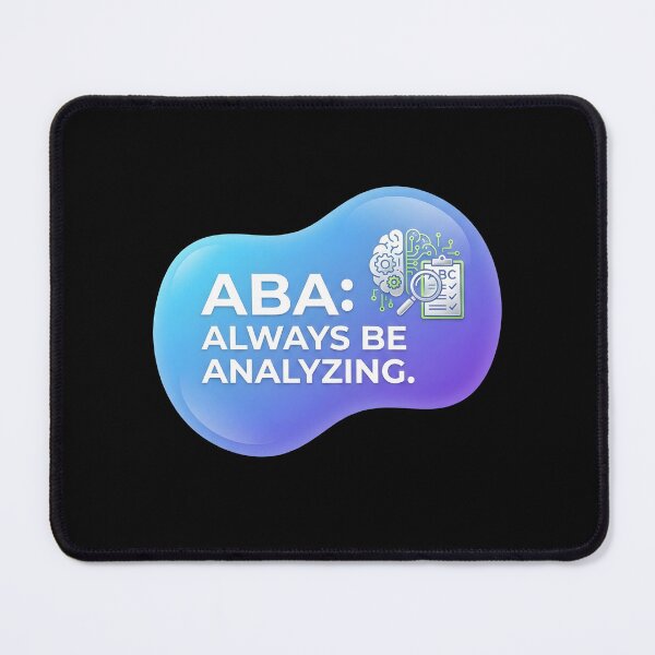 Item preview, ABA: Always be analyzing | RBT designed and sold by SocialStaticz.