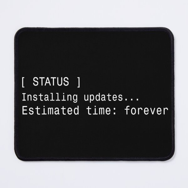 Item preview, Installing Updates Estimated Time Forever Sticker designed and sold by DruckByte.