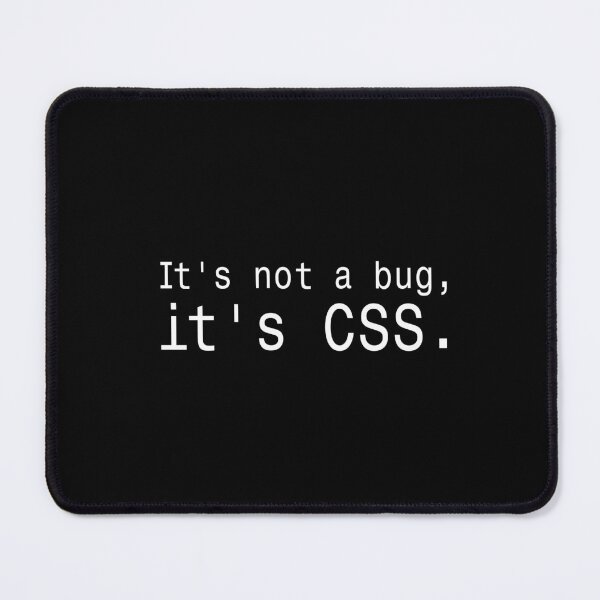 Item preview, Its Not a Bug Its CSS - Funny Web Developer Sticker designed and sold by DruckByte.