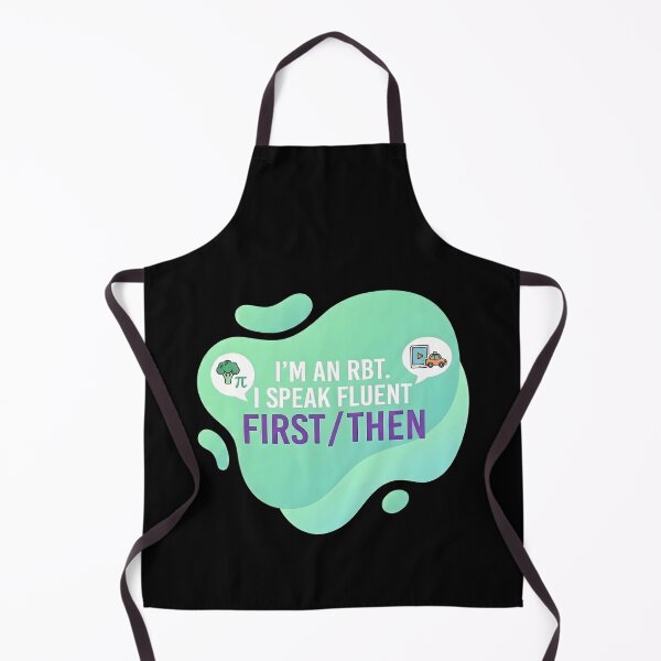 Item preview, I'm an rbt. I speak fluent first/then | RBT designed and sold by SocialStaticz.