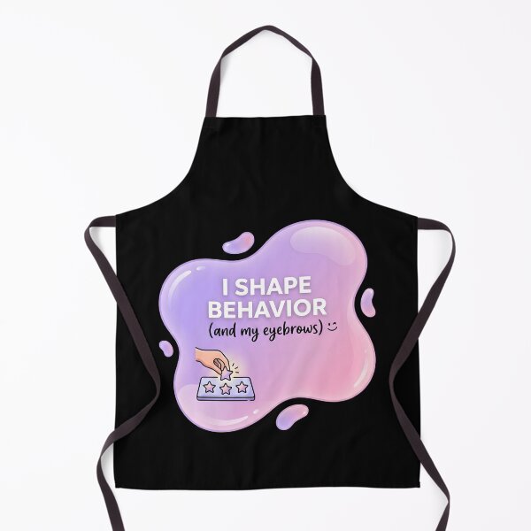 Item preview, I shape behavior (and my eyebrows) | RBT designed and sold by SocialStaticz.