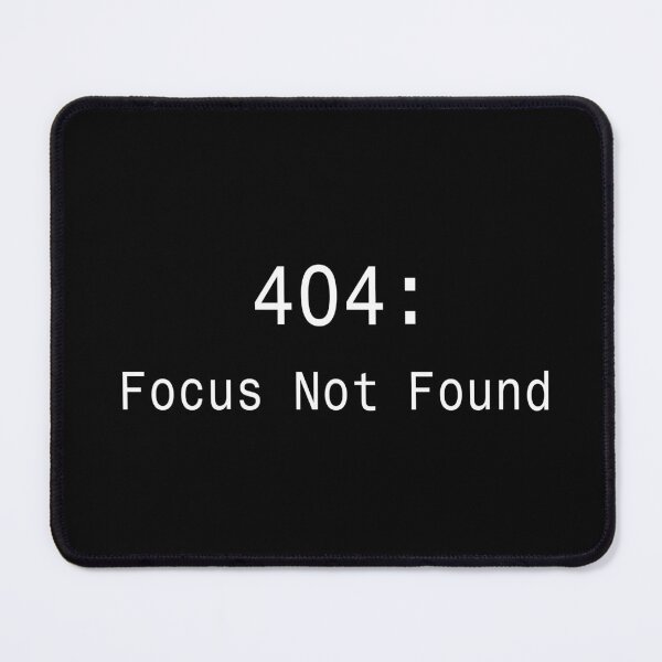Item preview, 404 Focus Not Found - Funny Work Humor Sticker designed and sold by DruckByte.
