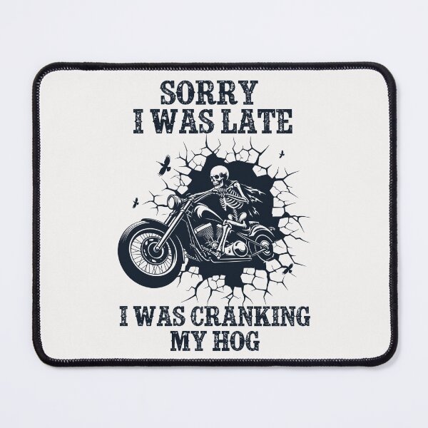 Item preview, Sorry I Was Late I Was Cranking My Hog Funny Skeleton Biker designed and sold by ManiaGrania.