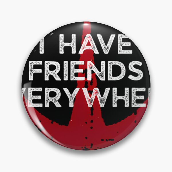Item preview,  I Have Friends Everywhere designed and sold by Animearter.