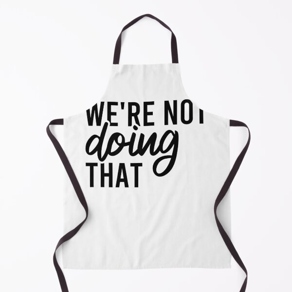Item preview, We're Not Doing That designed and sold by Blonc-ou.