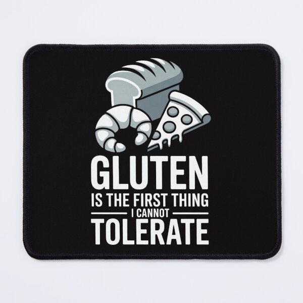 Item preview, Gluten is The First Thing I Cannot Tolerate  designed and sold by ManiaGrania.