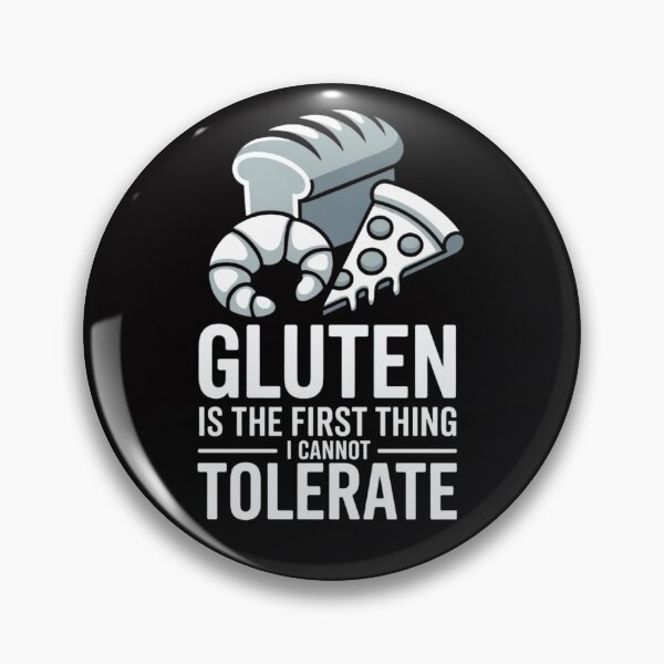 Item preview, Gluten is The First Thing I Cannot Tolerate  designed and sold by ManiaGrania.