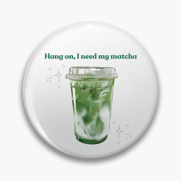 Item preview, Hang on, I need my matcha designed and sold by Gizmosis.