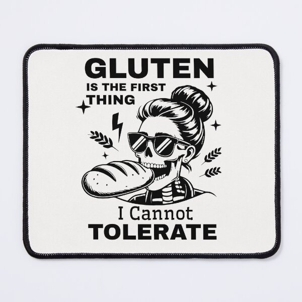 Item preview, Gluten is The First Thing I Cannot Tolerate designed and sold by ManiaGrania.