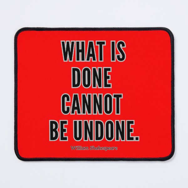 Item preview, What is done cannot be undone. designed and sold by jamesgerardking.