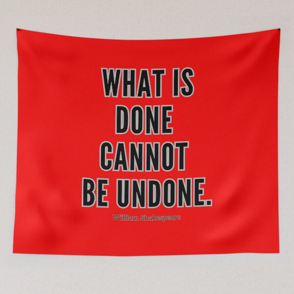 Item preview, What is done cannot be undone. designed and sold by jamesgerardking.