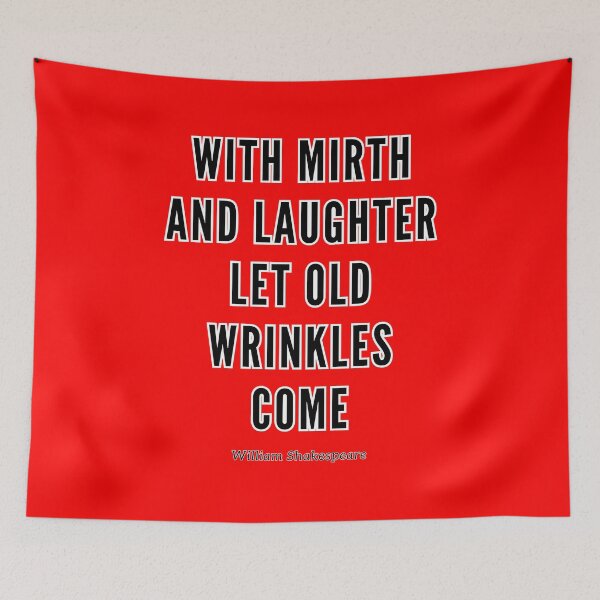 Item preview, With mirth and laughter let old wrinkles come. designed and sold by jamesgerardking.
