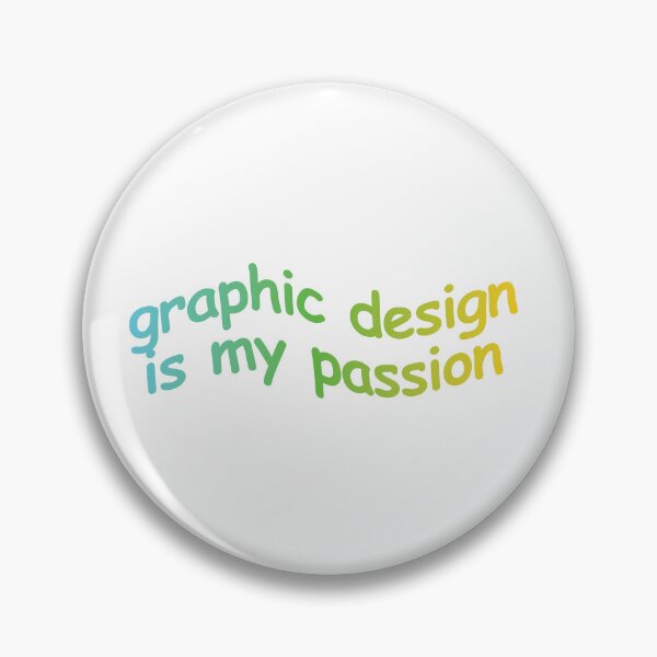 Item preview, Graphic Design is my Passion(Green) designed and sold by HelpImMelting.