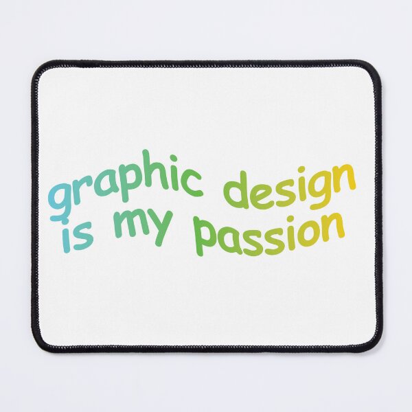 Item preview, Graphic Design is my Passion(Green) designed and sold by HelpImMelting.