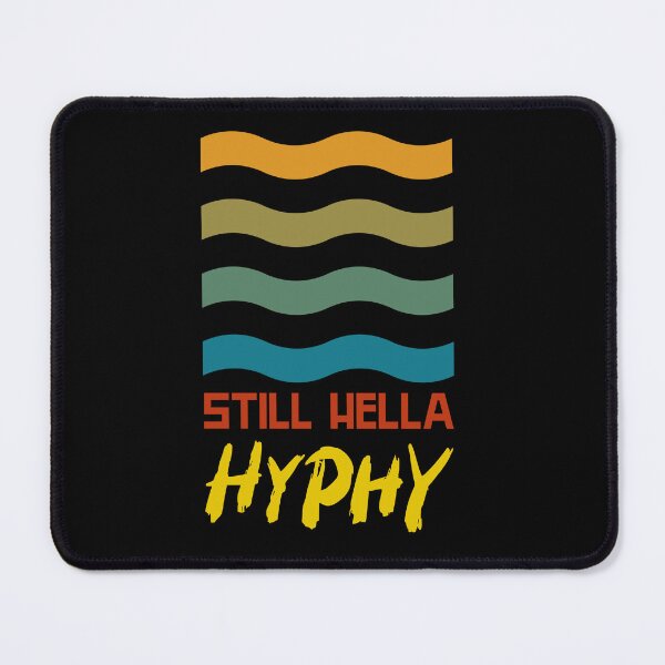 Item preview, Still hella hyphy designed and sold by GoldsoulG.