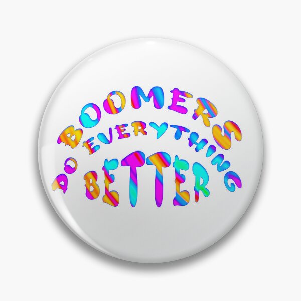 Item preview, Tie Dye BOOMERS DO EVERYTHING BETTER designed and sold by carolina1.