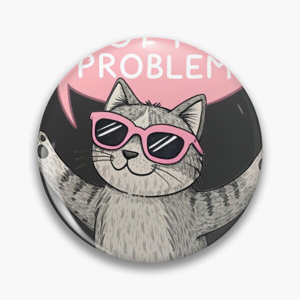 Item preview, Not My Problem – Catitude Level 100 designed and sold by Artiviose.