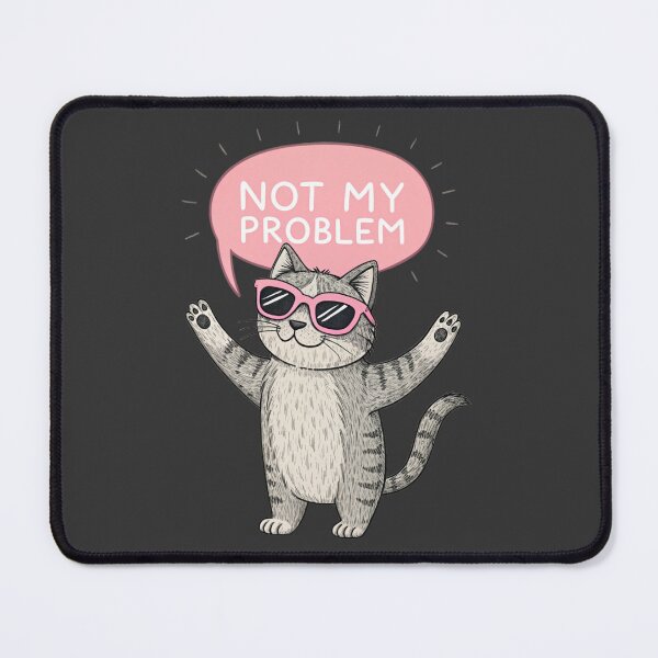 Item preview, Not My Problem – Catitude Level 100 designed and sold by Artiviose.