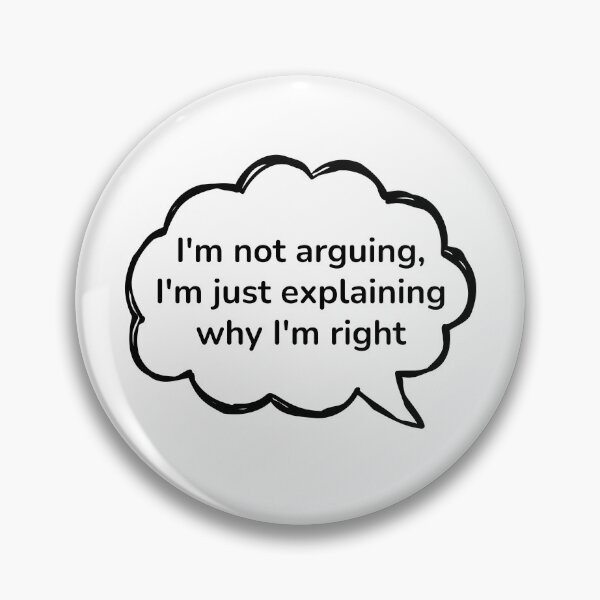 Item preview, I'm Not Arguing Explaining Why I'm Right | Speech Bubble Design designed and sold by DRIP.exe.