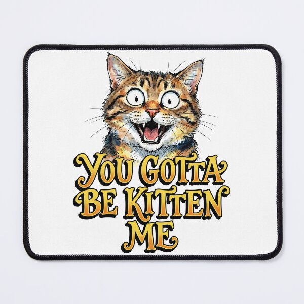 Item preview, You Gotta Be Kitten Me designed and sold by graficsfx.