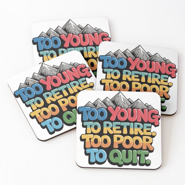 Item preview, Too Young to Retire Too Broke to Quit designed and sold by JaroCreates.
