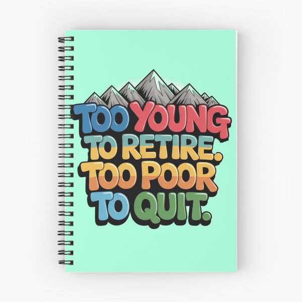 Item preview, Too Young to Retire Too Broke to Quit designed and sold by JaroCreates.